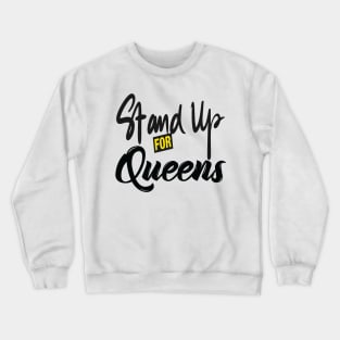 Stand Up For Queens Crewneck Sweatshirt